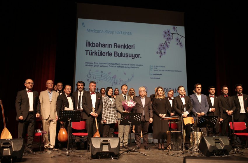  Medicana Sivas hastanesi Türk halk müziği ilkbahar konseri büyük ilgi gördü