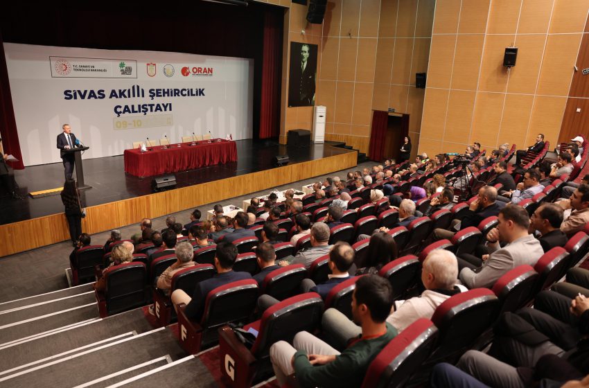  “Akıllı Şehir Yolunda Sivas Çalıştayı” düzenlendi