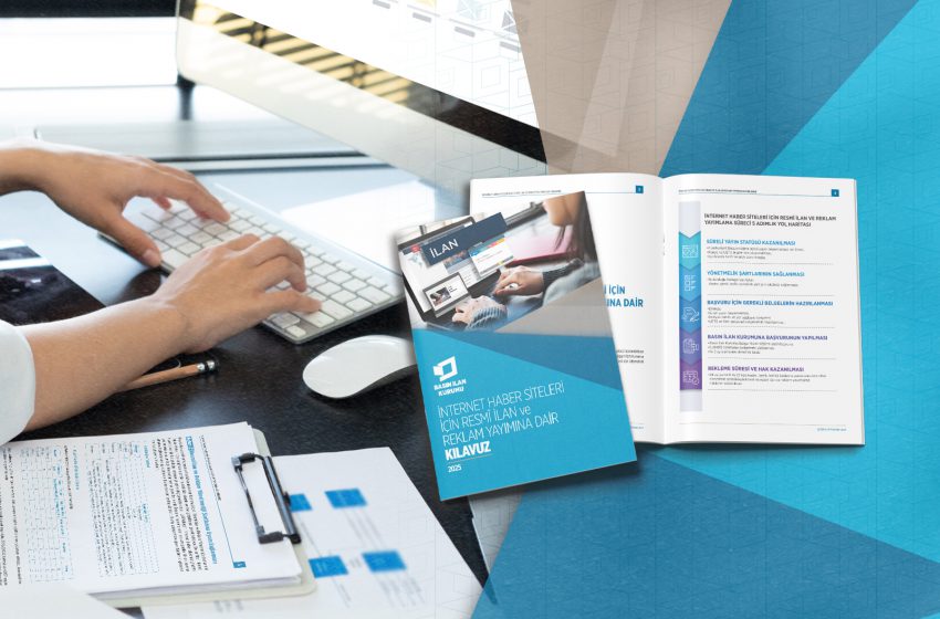  İnternet Haber Siteleri İçin Resmî İlan ve Reklam Yayımına Dair Kılavuz yayımlandı