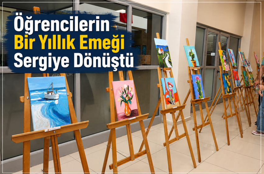  Öğrencilerin Bir Yıllık Emeği Sergiye Dönüştü
