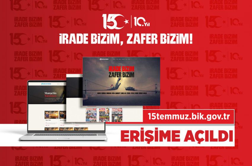  15 Temmuz’un dijital hafızası ‘15temmuz.bik.gov.tr’ erişime açıldı